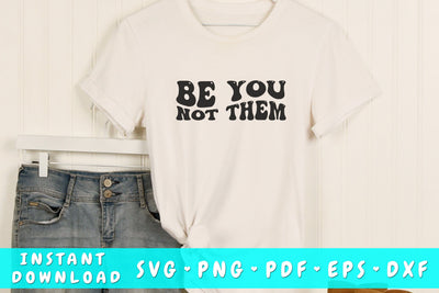 Be you not them wavy SVG, Groovy motivational quote SVG SVG HappyDesignStudio 