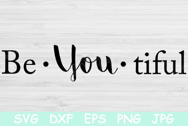 Be You Tiful Svg File Saying Cut Files. Beyoutiful Svg Files for Cricut and Silhouette. Beautiful Svg Designs for Canvas Printable Die Cuts. SVG TiffsCraftyCreations 
