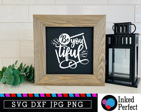 Be You Tiful SVG Inked Perfect 