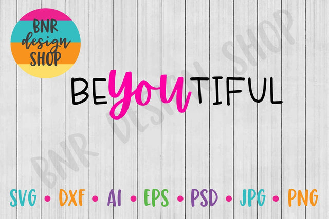 Be-You-Tiful SVG SVG BNRDesignShop 