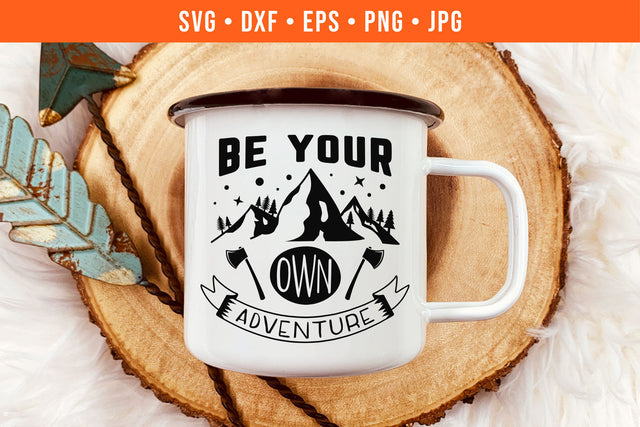 Be Your Own Adventure Camping SVG SVG Hippo Creations 