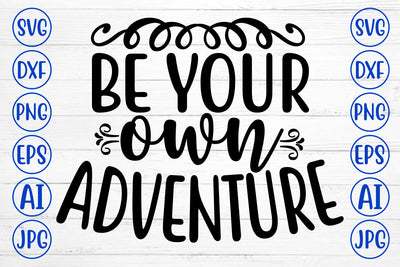 Be Your Own Adventure SVG Cut File SVG Syaman 
