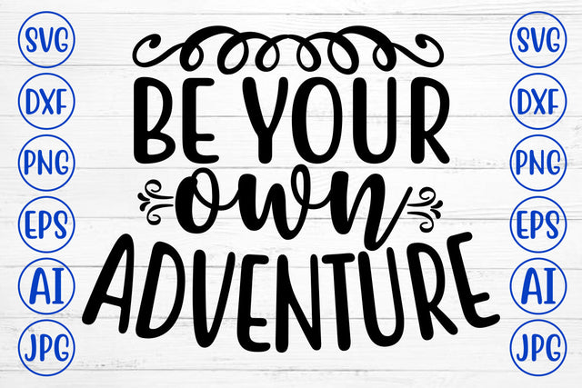 Be Your Own Adventure SVG Cut File SVG Syaman 