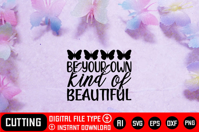 Be Your Own Kind of Beautiful SVG CraftlabSvg29 
