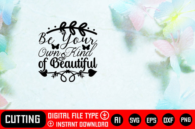 Be Your Own Kind Of Beautiful SVG CraftlabSvg29 
