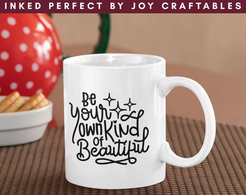 Be Your Own Kind Of Beautiful SVG Inked Perfect 