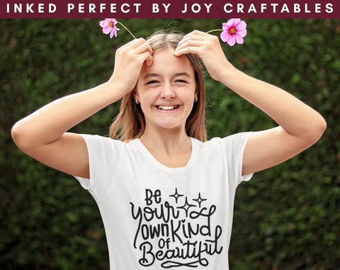 Be Your Own Kind Of Beautiful SVG Inked Perfect 