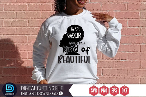be your own kind of beautiful SVG SVG DESIGNISTIC 