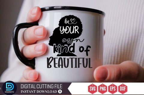 be your own kind of beautiful SVG SVG DESIGNISTIC 