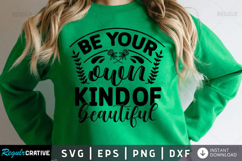 Be your own kind of beautiful SVG SVG Regulrcrative 