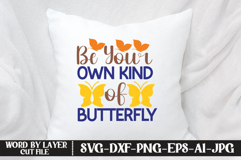 Be Your Own Kind of Butterfly SVG CUT FILE SVG MStudio 