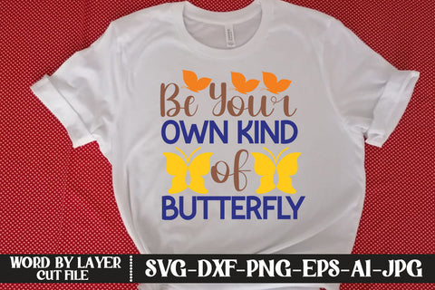 Be Your Own Kind of Butterfly SVG CUT FILE SVG MStudio 