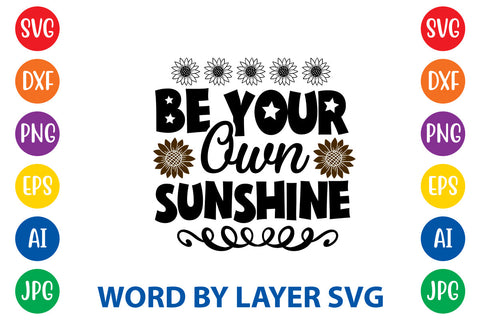 Be Your Own Sunshine, Sunflowers SVG Cut File SVG Rafiqul20606 