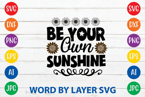 Be Your Own Sunshine, Sunflowers SVG Cut File SVG Rafiqul20606 