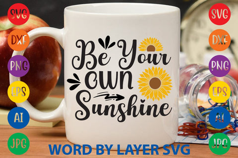 Be Your Own Sunshine SVG Design SVG Rafiqul20606 