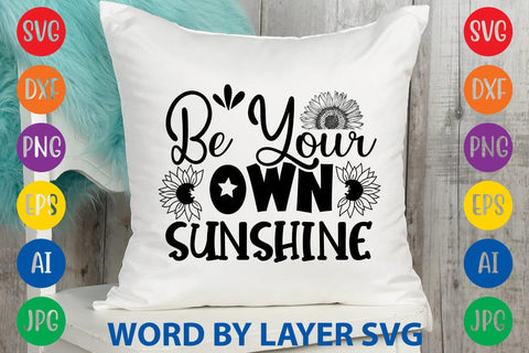 Be Your Own Sunshine SVG Design SVG Rafiqul20606 