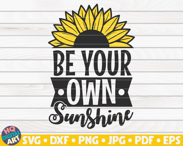 Be your own sunshine SVG | Sunflower quote SVG SVG HQDigitalArt 