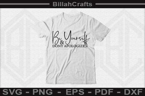 Be Yourself And Dont Apologize SVG File SVG BillahCrafts 