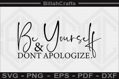 Be Yourself And Dont Apologize SVG File SVG BillahCrafts 