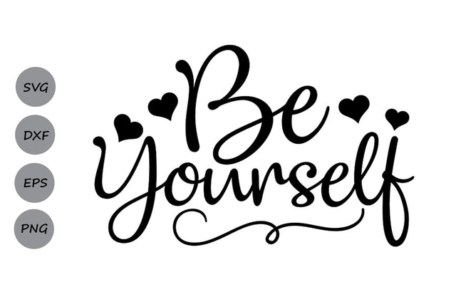 Be yourself| Motivational Quote SVG Cutting Files SVG CosmosFineArt 