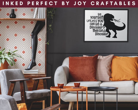 Be Yourself Unless You Can Be A Dinosaur Then Be A Dinosaur SVG Inked Perfect 