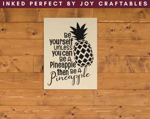 Be Yourself Unless You Can Be A Pineapple Then Be A Pineapple SVG Inked Perfect 
