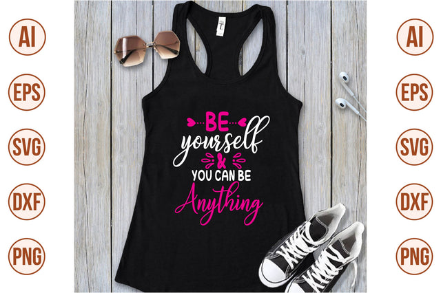 be yourself & you can be anything svg SVG shah alam 