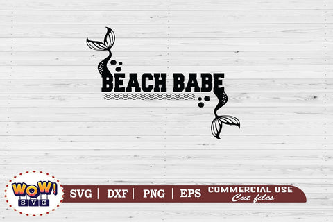 Beach babe svg, Beach svg, Summer svg, Vacation svg, Png, Dxf SVG Wowsvgstudio 