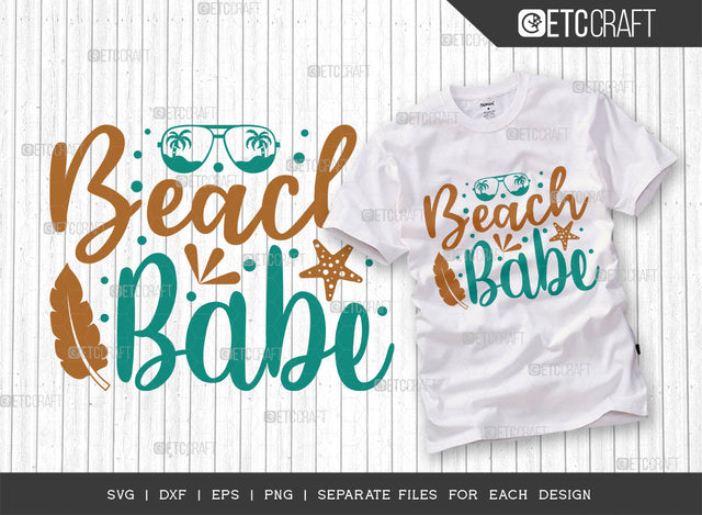 Beach Babe SVG Cut File, Beach Life Svg, Summer Love Svg, Vacation Svg, Summer Vibes Svg, Hello Summer Svg, Summer Quote, ETC T00459 SVG ETC Craft 