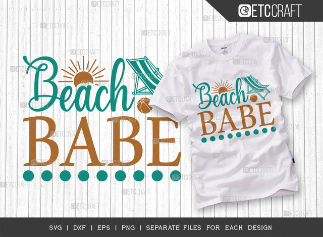 Beach Babe SVG Cut File, Beach Life Svg, Summer Love Svg, Vacation Svg, Summer Vibes Svg, Hello Summer Svg, Summer Quote, ETC T00459 SVG ETC Craft 