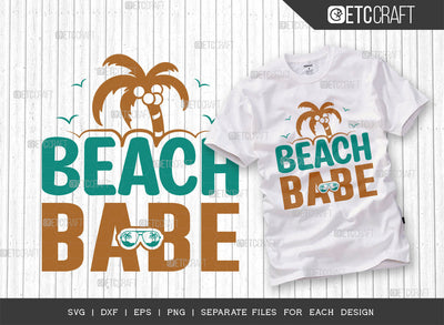 Beach Babe SVG Cut File, Beach Life Svg, Summer Love Svg, Vacation Svg, Summer Vibes Svg, Hello Summer Svg, Summer Quote, ETC T00459 SVG ETC Craft 