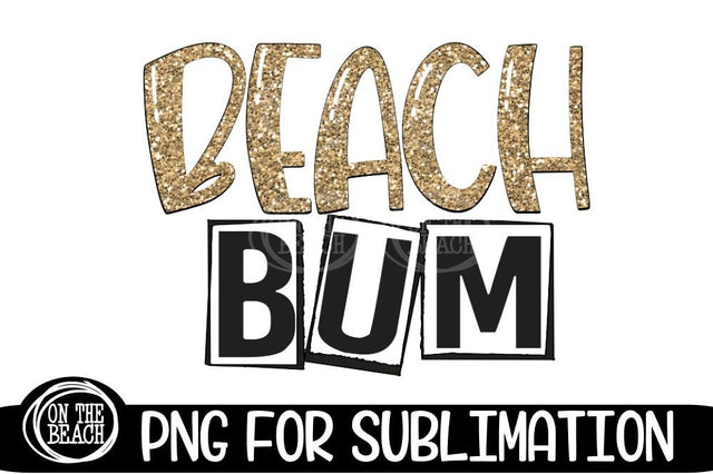 BEACH BUM - Sand Beach PNG 300 DPI Sublimation Sublimation On the Beach Boutique 