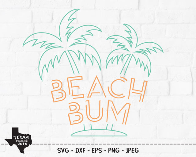 Beach Bum | Summer SVG SVG Texas Southern Cuts 