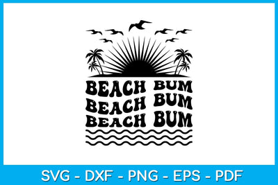 Beach Bum Summer Vacation SVG PNG PDF Cut File SVG Creativedesigntee 