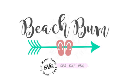 Beach Bum with Arrow and Flip Flops SVG I Want That SVG 