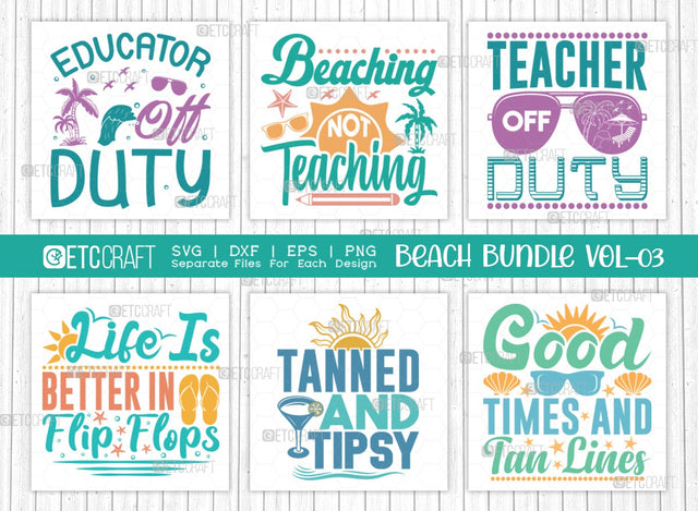 Beach Bundle Vol-03 SVG Cut File | Beach Svg | Educator Off Duty Svg | Beaching Not Teaching Svg | Teacher Off Duty Svg | Life Is Better In Flip Flops Svg | Tanned And Tipsy Svg | Good Times And Tan Lines Svg | Quote Design SVG ETC Craft 
