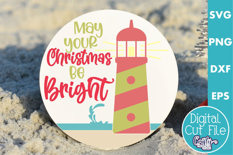 Beach Christmas Svg Round Sign, May Your Christmas Be Bright SVG Crafty Mama Studios 