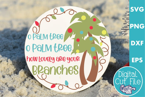Beach Christmas Svg Round Sign, O Palm Tree Door Hanger SVG Crafty Mama Studios 
