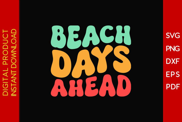 Beach Days Ahead Retro Summer Vacation SVG PNG PDF Cut File SVG Creativedesigntee 