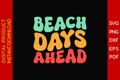 Beach Days Ahead Retro Summer Vacation SVG PNG PDF Cut File SVG Creativedesigntee 
