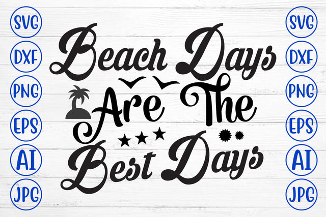 Beach Days Are The Best Days SVG Cut File SVG Syaman 