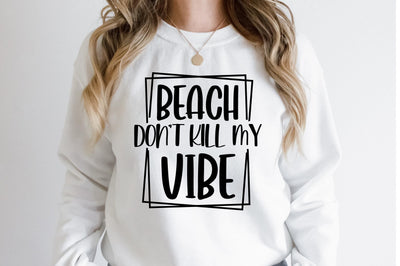 Beach Donot Kill My Vibe svg SVG orpitasn 