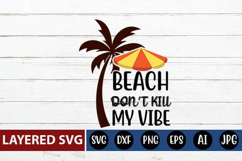 Beach Don't Kill My Vibe Svg Cut File SVG Blessedprint 