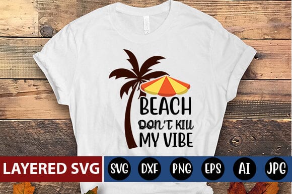 Beach Don't Kill My Vibe Svg Cut File SVG Blessedprint 