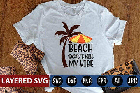 Beach Don't Kill My Vibe Svg Cut File SVG Blessedprint 