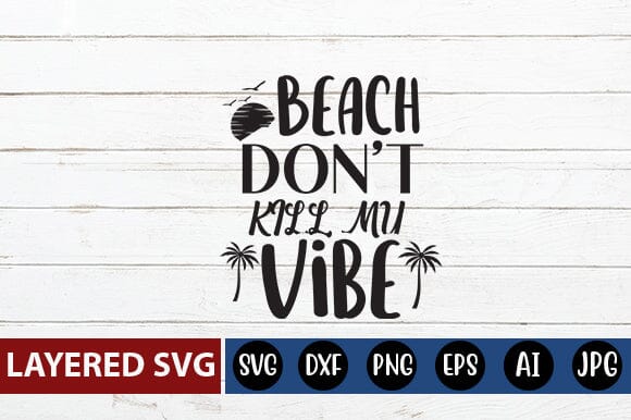 Beach Don't Kill My Vibe Svg Cut File SVG Blessedprint 