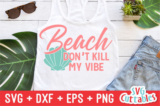 Beach Don't Kill My Vibe Svg Cuttables 