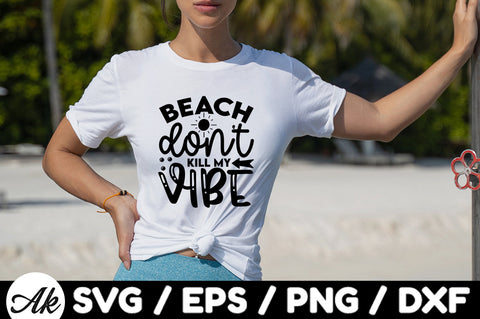 Beach don't kill my vibe svg SVG akazaddesign 