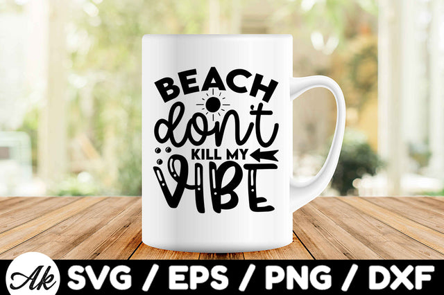Beach don't kill my vibe svg SVG akazaddesign 