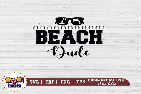 Beach Dude svg, Beach svg, Summer svg, Vacation svg, Png, Dxf SVG Wowsvgstudio 